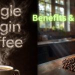 Single Origin Coffee Beans Benefits and Risks